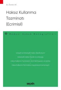 Haksız Kullanma Tazminatı (Ecrimisil) – Medeni Hukuk Monografileri – – Burak Ak – Seçkin Yayıncılık kitap kapağı
