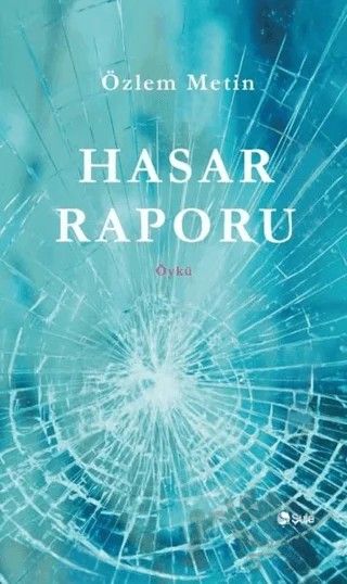 Hasar Raporu – Özlem Metin – Şule Yayınları kitap kapağı