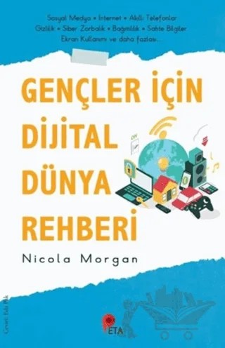 Gençler İçin Dijital Dünya Rehberi – Nicola Morgan – Peta Kitap kitap kapağı