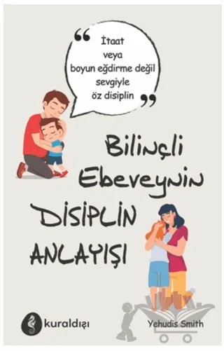 Bilinçli Ebeveynin Disiplin Anlayışı – Yehudis Smith – Kuraldışı Yayınevi kitap kapağı