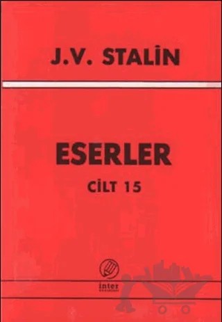 J. V. Stalin Eserler Cilt 15 – Josef V. Stalin – İnter Yayınları kitap kapağı