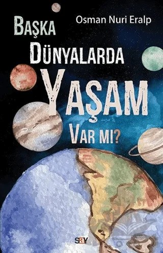 Başka Dünyalarda Yaşam Var mı? – Osman Nuri Eralp – Say Yayınları kitap kapağı