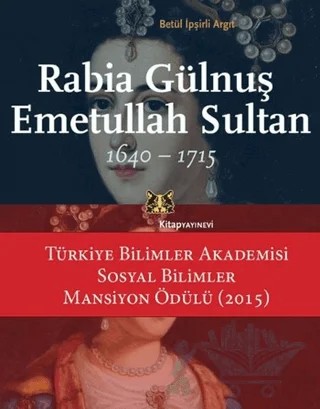 Rabia Gülnuş Emetullah Sultan – Betül İpşirli Argıt – Kitap Yayınevi kitap kapağı