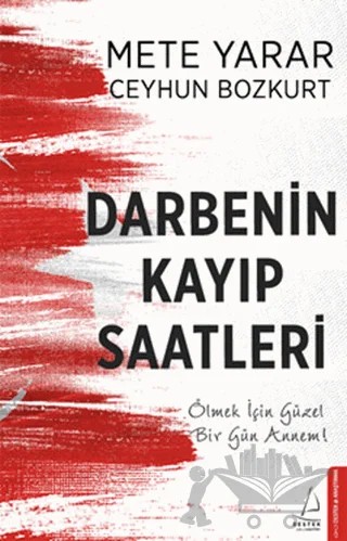 Darbenin Kayıp Saatleri – Ceyhun Bozkurt, Mete Yarar – Destek Yayınları kitap kapağı