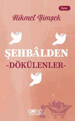 Şehbalden Dökülenler – Hikmet Şimşek – Gülnar Yayınları kitap kapağı