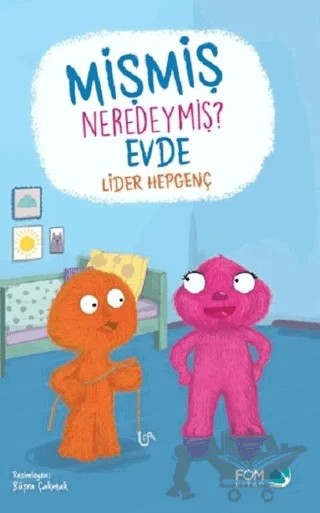 Mişmiş Neredeymiş? Evde – Lider Hepgenç – FOM Kitap kitap kapağı