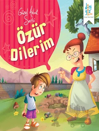 Güzel Ahlak Serisi : Özür Dilerim – Kolektif – Dörtgöz Yayınları kitap kapağı