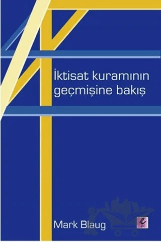 İktisat Kuramının Geçmişine Bakış – Mark Blaug – Efil Yayınevi kitap kapağı
