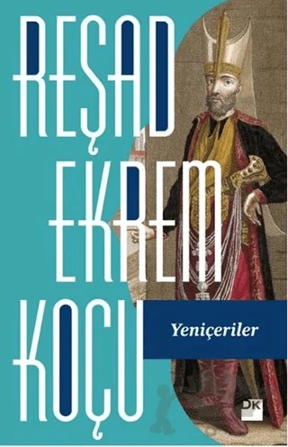 Yeniçeriler – Reşad Ekrem Koçu – Doğan Kitap kitap kapağı
