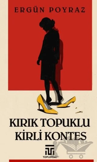 Kırık Topuklu Kirli Kontes – Ergün Poyraz – Toplumsal Kitap kitap kapağı