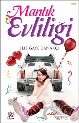 Mantık Evliliği – Elif Gaye Çanakçı – Panama Yayıncılık kitap kapağı