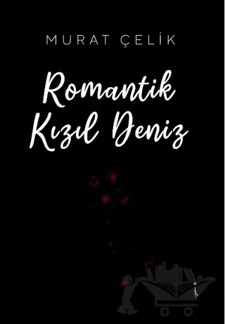 Romantik Kızıl Deniz – Murat Çelik – İkinci Adam Yayınları kitap kapağı