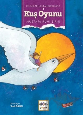 Kuş Oyunu - Çocukları Uçuran Masallar 5 – Mustafa Ruhi Şirin – Nar Çocuk kitap kapağı