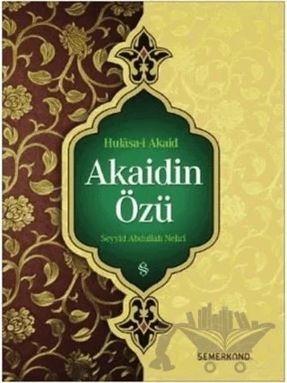 Akaidin Özü - Hulasa-i Akaid – Seyyid Abdullah Nehri – Semerkand Yayınları kitap kapağı