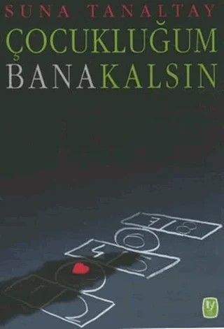 Çocukluğum Bana Kalsın – Suna Tanaltay – Tekin Yayınevi kitap kapağı