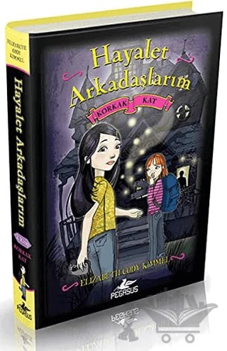 Hayalet Arkadaşlarım 2 – Elizabeth Cody Kimmel – Pegasus Çocuk Yayınları kitap kapağı