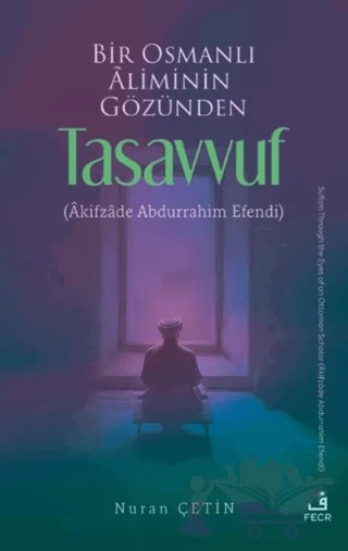 Bir Osmanlı Aliminin Gözünden Tasavvuf – Nuran Çetin – Eski Yeni Yayınları kitap kapağı