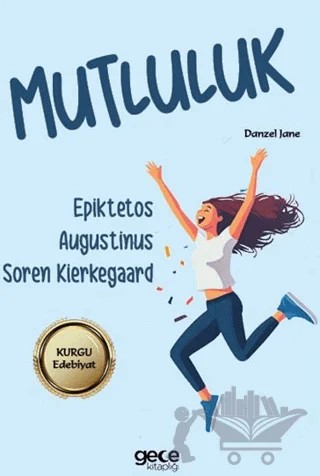 Mutluluk – Soren Kierkegaard, Epiktetos, Augustinus – Gece Kitaplığı kitap kapağı