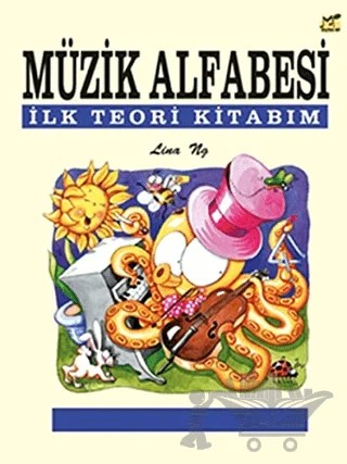 Müzik Alfabesi İlk Teori Kitabım – Lina Ng – Porte Müzik Eğitim Merkezi kitap kapağı