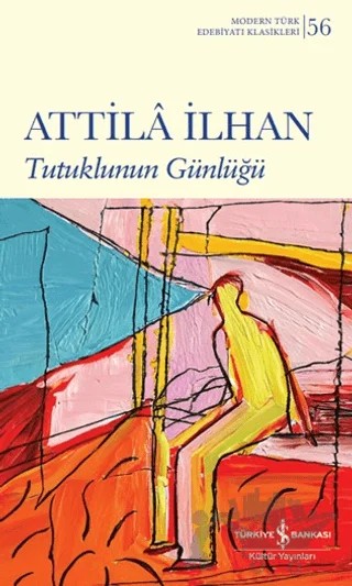 Tutuklunun Günlüğü – Attila İlhan – İş Bankası Kültür Yayınları kitap kapağı