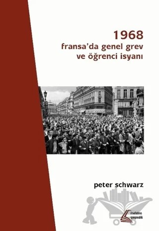 1968: Fransa'da Genel Grev ve Öğrenci İsyanı – Peter Schwarz – Mehring Yayıncılık kitap kapağı