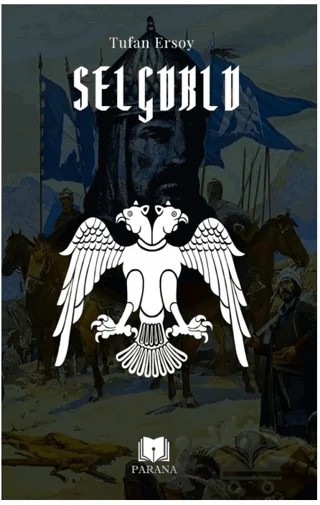 Selçuklu – Tufan Ersoy – Parana Yayınları kitap kapağı