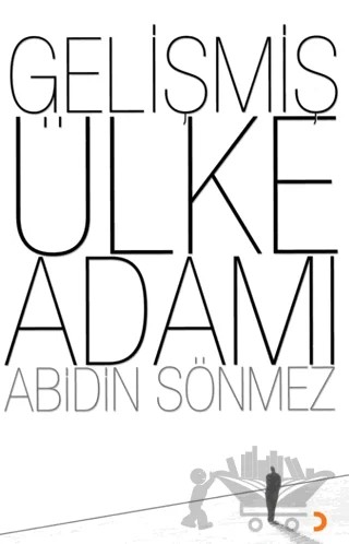 Gelişmiş Ülke Adamı – Abidin Sönmez – Cinius Yayınları kitap kapağı