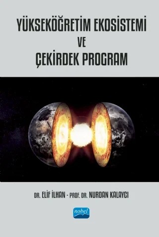 Yükseköğretim Ekosistemi ve Çekirdek Program – Elif İlhan, Nurdan Kalaycı – Nobel Akademik Yayıncılık kitap kapağı