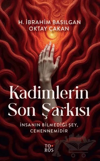 Kadimlerin Son Şarkısı – Halil İbrahim Basılgan, Oktay Çakan – Toros Yayınları kitap kapağı