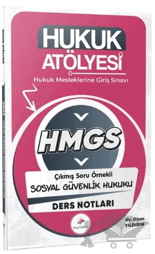 2026 Hukuk Atölyesi HMGS Hukuk Mesleklerine Giriş Sınavı Çıkmış Soru Örnekli Sosyal Güvenlik Hukuku Ders Notları – Okan Yıldırım – Dizgi Kitap kitap kapağı