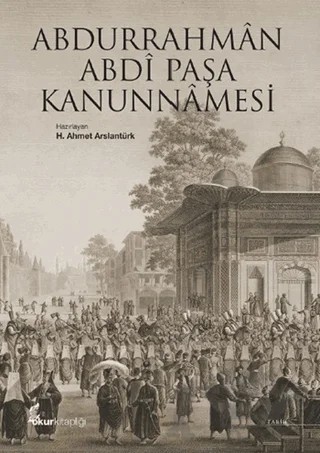 Abdurrahman Abdi Paşa Kanunnamesi – H. Ahmet Arslantürk – Okur Kitaplığı kitap kapağı