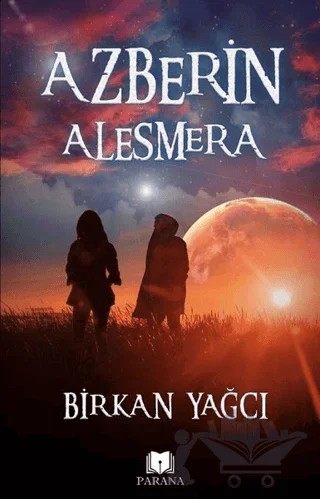 Azberin Alesmera – Birkan Yağcı – Parana Yayınları kitap kapağı