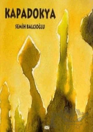 Kapadokya – Semih Balcıoğlu – Yapı Kredi Yayınları kitap kapağı