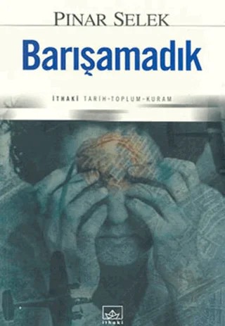 Barışamadık – Pınar Selek – İthaki Yayınları kitap kapağı