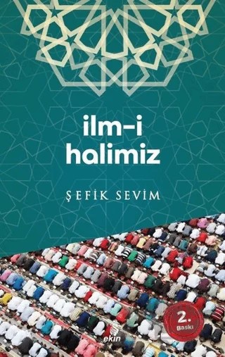 İlm-i Halimiz – Şefik Sevim – Ekin Yayınları kitap kapağı