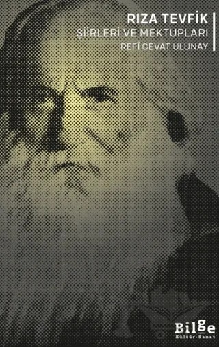Rıza Tevfik Şiirleri ve Mektupları – Refi Cevat Ulunay – Bilge Kültür Sanat kitap kapağı