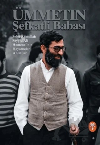 Ümmetin Şefkatli Babası – Kolektif – Palmiye Yayınları kitap kapağı