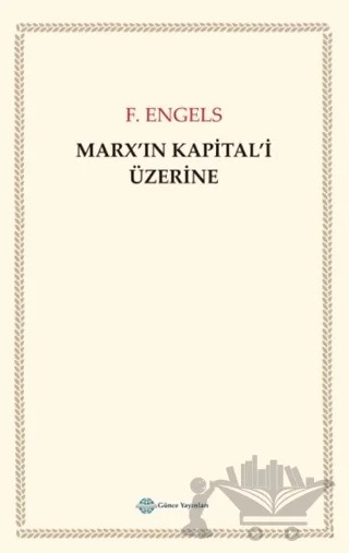 Marx'ın Kapital'i Üzerine – F. Engels – Günce Uluslararası Yayıncılık kitap kapağı