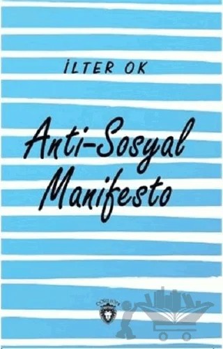 Anti-Sosyal Manifesto – İlter Ok – Dorlion Yayınları kitap kapağı
