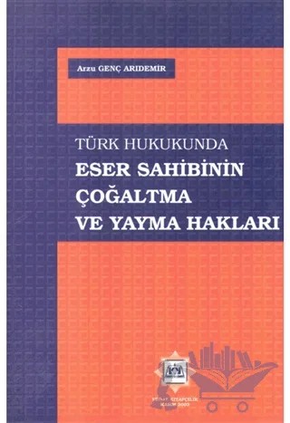 Türk Hukukunda Eser Sahibinin Çoğaltma ve Yayma Hakları – Arzu Genç Arıdemir – Vedat Kitapçılık kitap kapağı