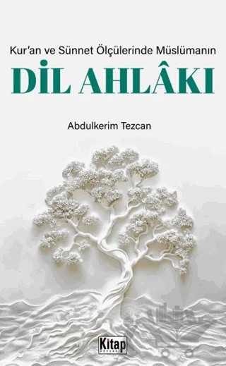 Kur’an ve Sünnet Ölçülerinde Müslümanın Dil Ahlakı – Abdülkerim Temizcan – Kitap Dünyası Yayınları kitap kapağı