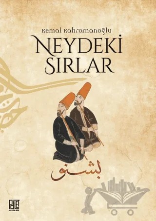 Neydeki Sırlar – Kemal Kahramanoğlu – Palet Yayınları kitap kapağı