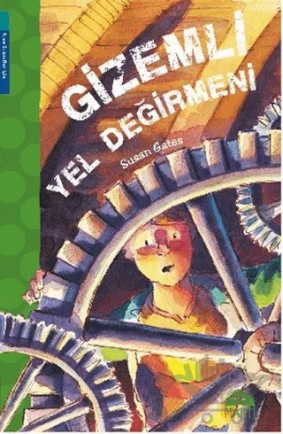 Gizemli Yel Değirmeni – Susan Gates – Martı Çocuk Yayınları kitap kapağı