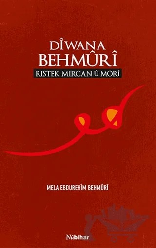 Diwana Behmuri (Ristek Mircan u Mori) – Mela Ebdurehim Behmuri – Nubihar Yayınları kitap kapağı