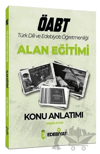 ÖABT Türk Dili ve Edebiyatı Alan Eğitimi Konu Anlatımı – Kolektif – Edebiyat TV Yayınları kitap kapağı