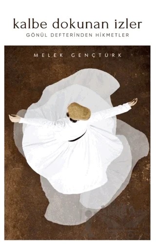 Kalbe Dokunan İzler – Melek Gençtürk – Bengisu Yayınları kitap kapağı