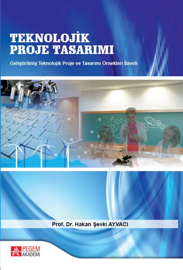 Teknolojik Proje Tasarımı – Hakan Şevki Ayvacı – Pegem Akademi Yayıncılık kitap kapağı