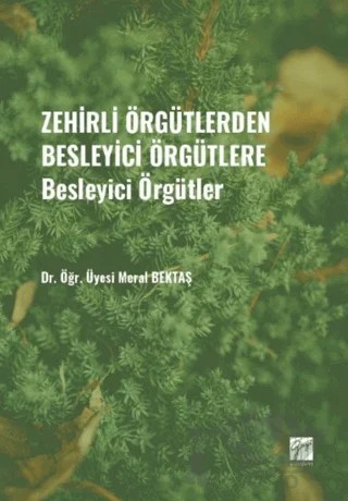 Zehirli Örgütlerden Besleyici Örgütlere - Besleyici Örgütler – Meral Bektaş – Gazi Kitabevi kitap kapağı