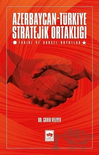 Azerbaycan-Türkiye Stratejik Ortaklığı – Cavid Veliyev – Ötüken Neşriyat kitap kapağı