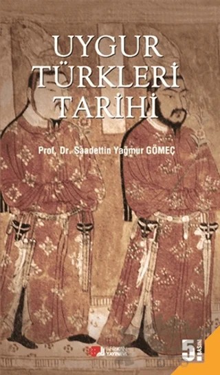 Uygur Türkleri Tarihi – Saadettin Yağmur Gömeç – Berikan Yayınevi kitap kapağı
